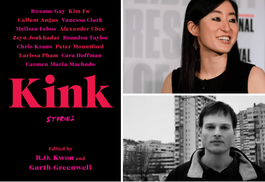 Book Review — Kink: Stories edited by  R.O. Kwon and Garth&nbsp;Greenwell