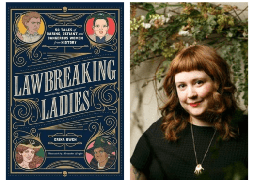 Book Review — Lawbreaking Ladies: 50 Tales of Daring, Defiant, and Dangerous Women from History by Erika&nbsp;Owen